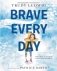 Brave Every Day фото книги маленькое 2