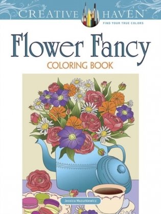 Creative Haven Flower Fancy Coloring Book фото книги