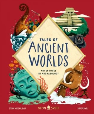Tales of Ancient Worlds: Adventures in Archaeology фото книги