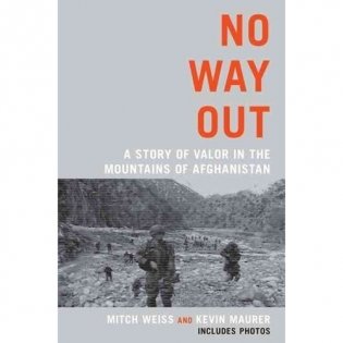 No Way Out: A Story of Valor in the Mountains of Afghanistan фото книги