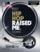Hip Hop Raised Me фото книги маленькое 2