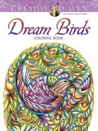 Creative Haven Dream Birds Coloring Book фото книги