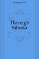 Through Siberia фото книги маленькое 2