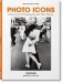 Photo Icons. 50 Landmark Photographs and Their Stories фото книги маленькое 2