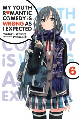 My Youth Romantic Comedy Is Wrong, as I Expected, Vol. 6 (Light Novel) фото книги