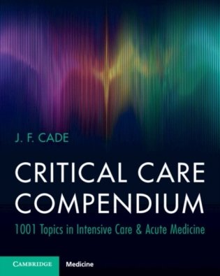 Critical Care Compendium: 1001 Topics in Intensive Care and Acute Medicine фото книги