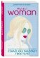 Project women. Тонкости настройки женского организма: узнай, как работает твое тело фото книги маленькое 3