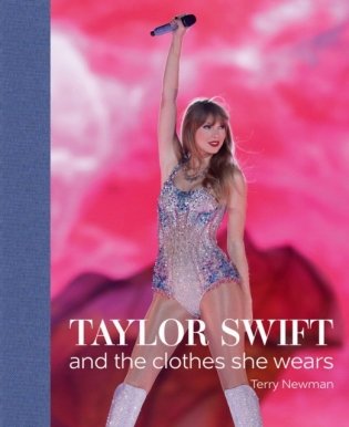 Taylor Swift : And the Clothes She Wears фото книги