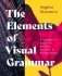 The Elements of Visual Grammar : A Designer's Guide for Writers, Scholars, and Professionals фото книги маленькое 2
