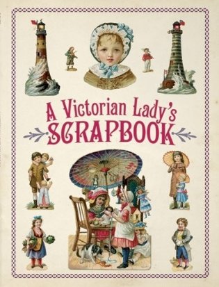 A Victorian Lady's Scrapbook фото книги