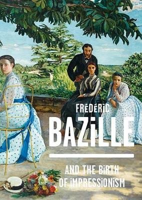 Frederic Bazille and the Birth of Impressionism фото книги