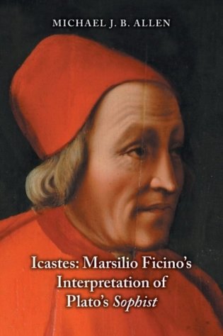 Icastes: Marsilio Ficino's Interpretation of Plato's Sophist фото книги