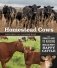 Homestead Cows: The Complete Guide to Raising Healthy, Happy Cattle фото книги маленькое 2