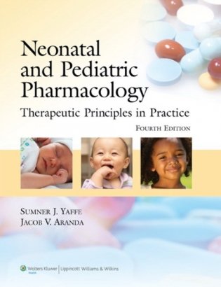 Neonatal and Pediatric Pharmacology: Therapeutic Principles in Practice, 4e фото книги