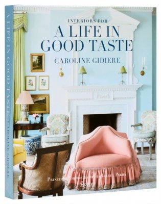 Interiors for a Life in Good Taste: Interiors for Living Well фото книги