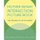 The Mother-Infant Interaction Picture Book: Origins of Attachment фото книги маленькое 2