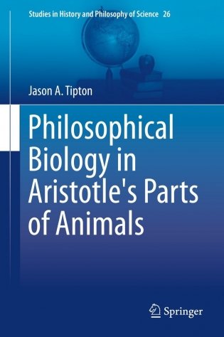 Philosophical Biology in Aristotle's Parts of Animals фото книги