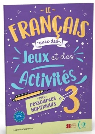 LE FRANCAIS AVEC… des jeux et des activites 3: AB+eBook фото книги