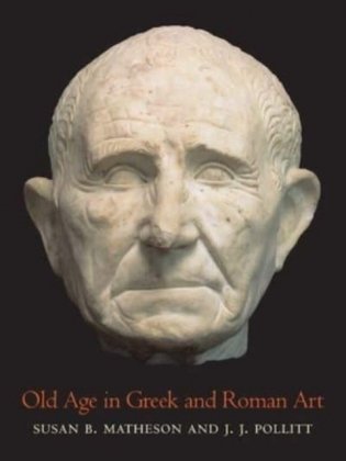 Old Age in Greek and Roman Art фото книги
