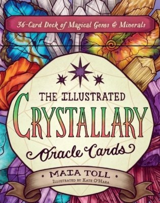 Illustrated crystallary oracle cards: 36-card deck of magical gems & minerals фото книги