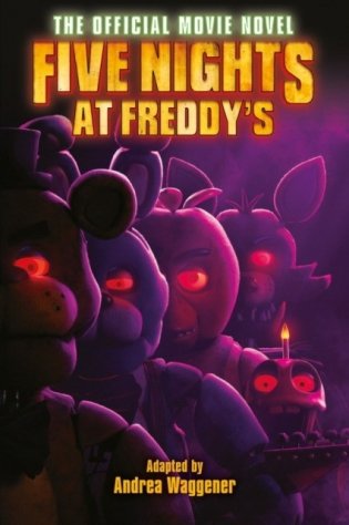 Five nights at freddy`s: the official movie novel фото книги