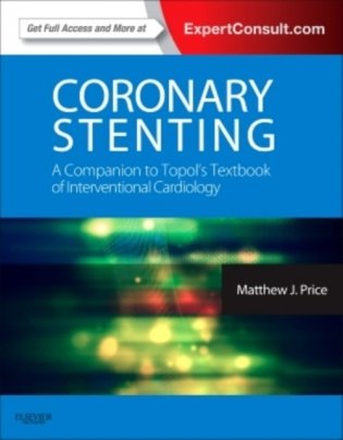 Coronary Stenting: A Companion to Topol's Textbook of Interventional Cardiology фото книги