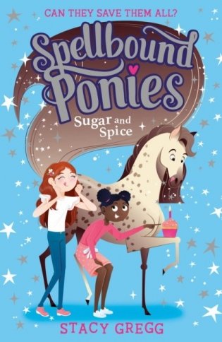 Sugar and Spice (Spellbound Ponies) (Book 2) фото книги