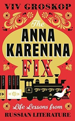 Anna Karenina Fix: Life Lessons from Russian Literature фото книги