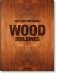 100 Contemporary Wood Buildings (big) фото книги маленькое 2